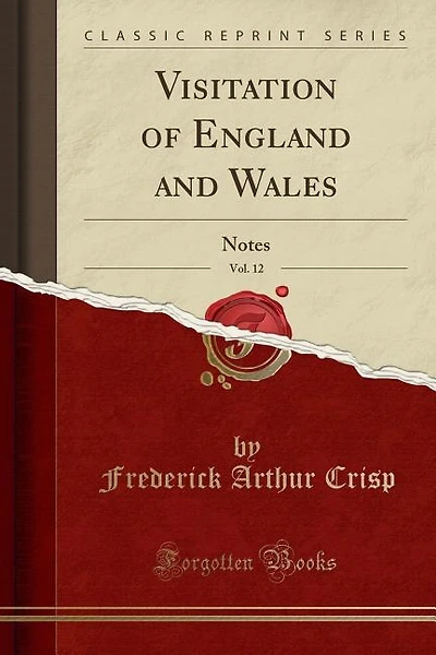Visitation of England and Wales, Vol. 12: Notes (Classic Reprint)