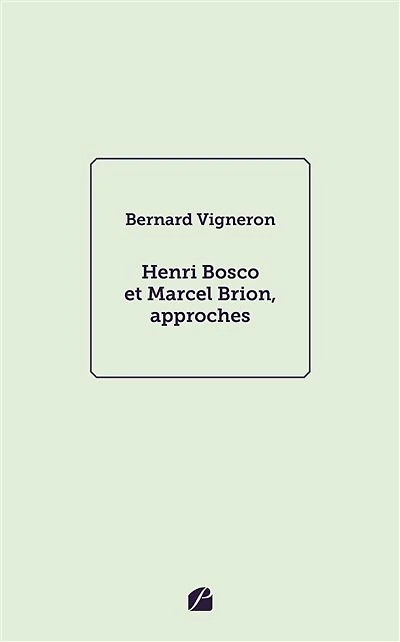 Henri Bosco et Marcel Brion, approches