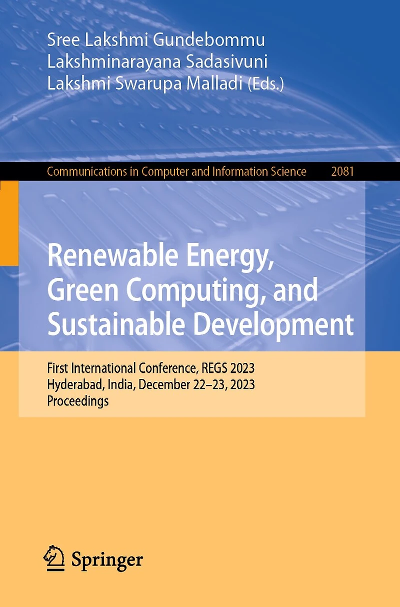 Renewable Energy, Green Computing, and Sustainable Development: First International Conference, REGS 2023, Hyderabad, India, December 22-23, Proceedings