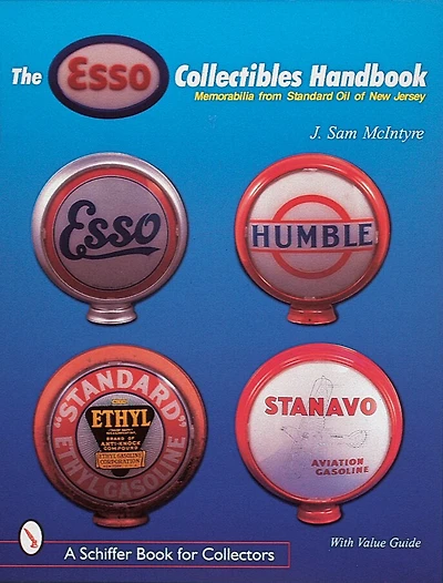 The Esso® Collectibles Handbook: Memorabilia from Standard Oil of New Jersey