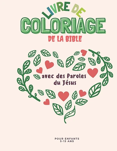 Un Livre de coloriage de la bible avec paroles du jésus: pour enfants 5-13 ans, 50 pages à colorier remplies d'histoires bibliques et de versets des Saintes Écritures pour les 3-13 ans, Meilleur idée de cadeau pour son enfant.