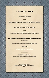 A General View of the Origin and Nature of the Constitution and Government of the United States [1837]