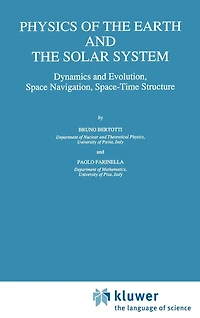 Physics of the Earth and Solar System: Dynamics Evolution, Space Navigation, Space-Time Structure