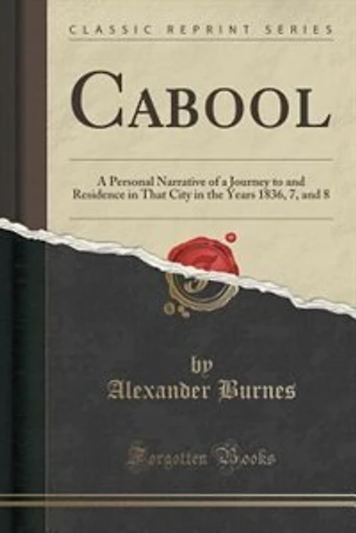 Cabool: A Personal Narrative of a Journey to and Residence in That City in the Years 1836, 7, and 8 (Classi