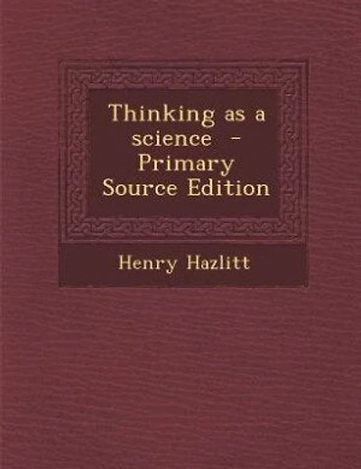 Thinking as a science - Primary Source Edition