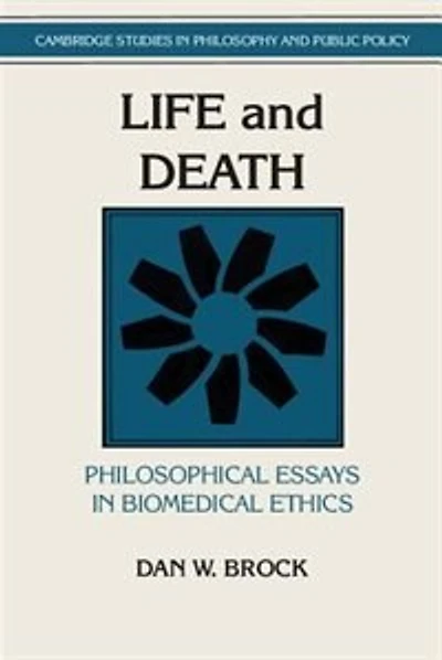 Life and Death: Philosophical Essays In Biomedical Ethics