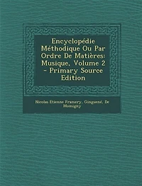 Encyclopédie Méthodique Ou Par Ordre De Matières: Musique, Volume 2