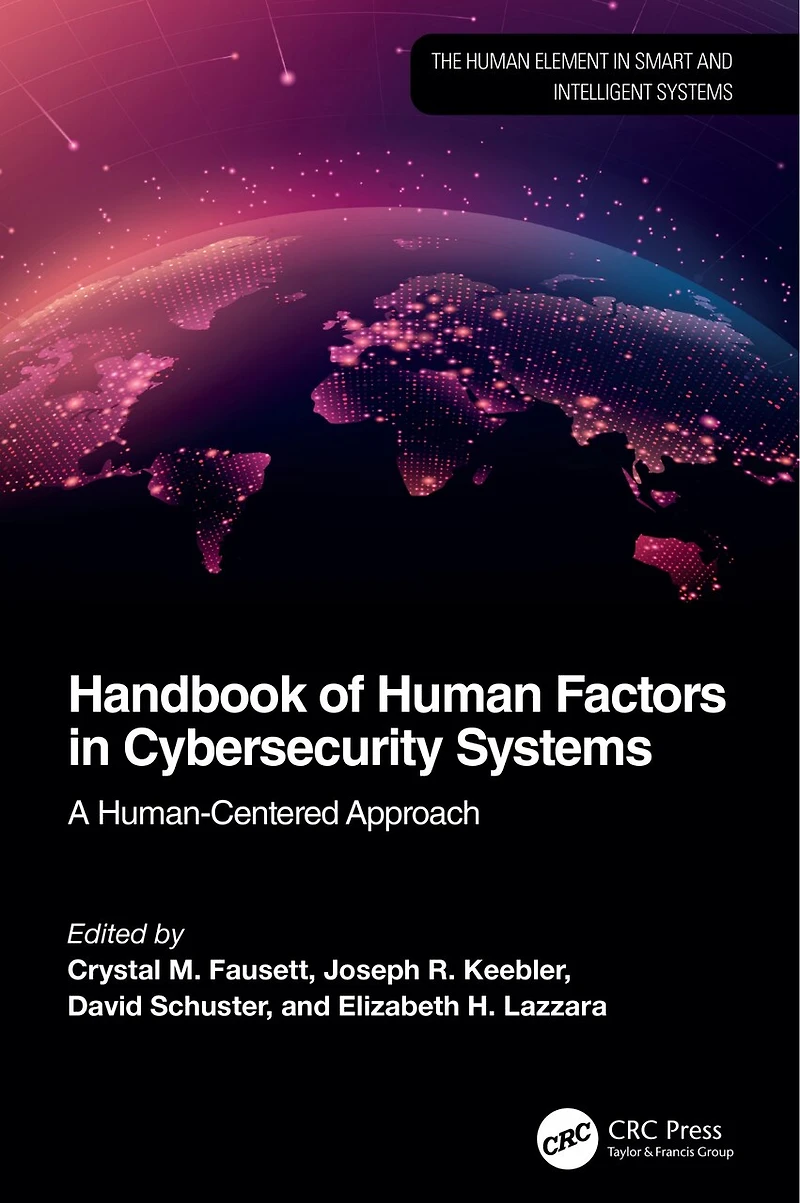 Handbook of Human Factors Cybersecurity Systems: A Human-Centered Approach