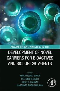 Advances and Avenues the Development of Novel Carriers for Bioactives Biological Agents