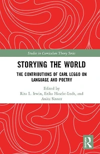 Storying The World: Contributions Of Carl Leggo On Language And Poetry