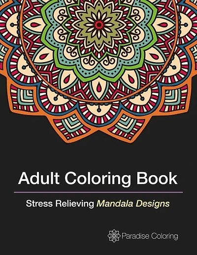 Adult Coloring Books: A Coloring Book For Adults Featuring Stress Relieving Mandalas