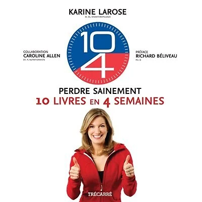 10-4: perdre sainement 10 livres en 4 semaines