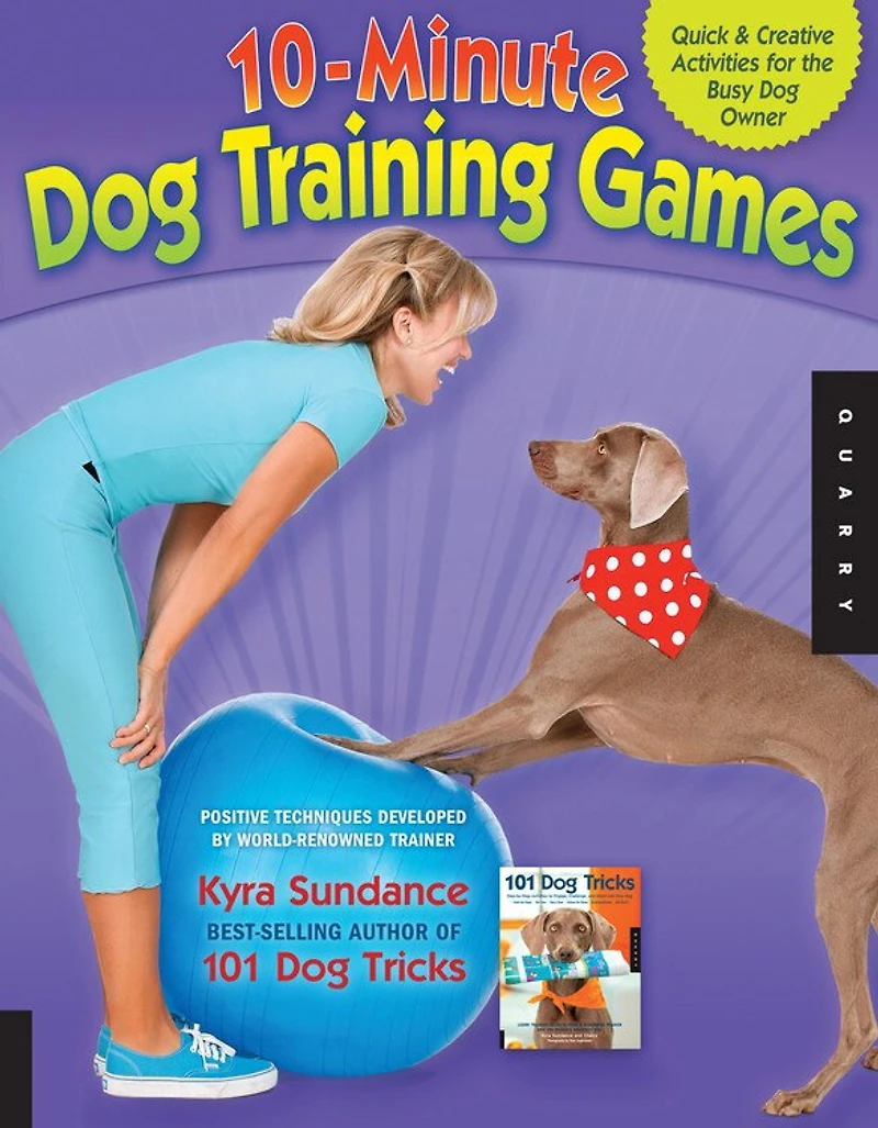 10-Minute Dog Training Games: Quick & Creative Activities for the Busy Owner