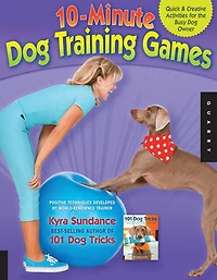 10-Minute Dog Training Games: Quick & Creative Activities for the Busy Owner