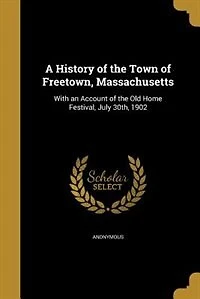 A History of the Town of Freetown, Massachusetts
