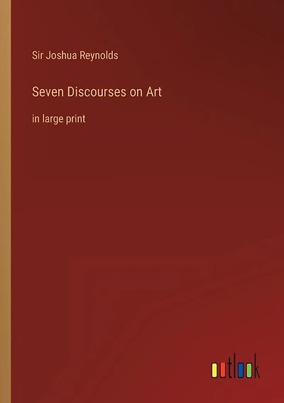 Seven Discourses on Art: in large print