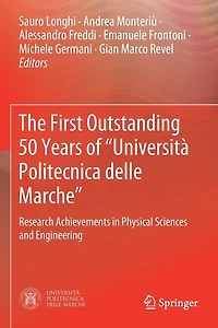 The First Outstanding 50 Years of "Universita Politecnica delle Marche": Research Achievements in Physical Sciences and Engineering