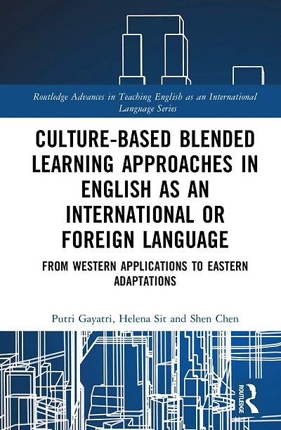 Culture-Based Blended Learning Approaches English as an International or Foreign Language: From Western Applications to Eastern Adaptations