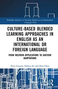 Culture-Based Blended Learning Approaches English as an International or Foreign Language: From Western Applications to Eastern Adaptations