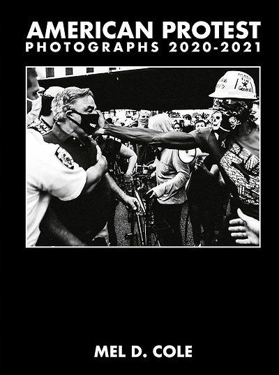 Mel D. Cole: American Protest: Photographs 2020–2021