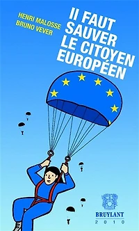 Il faut sauver le citoyen européen ! : un plan C pour rendre l'Europe aux citoyens: un plan C pour rendre l'Europe aux citoyens