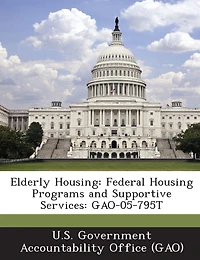 Elderly Housing: Federal Housing Programs And Supportive Services: Gao-05-795t