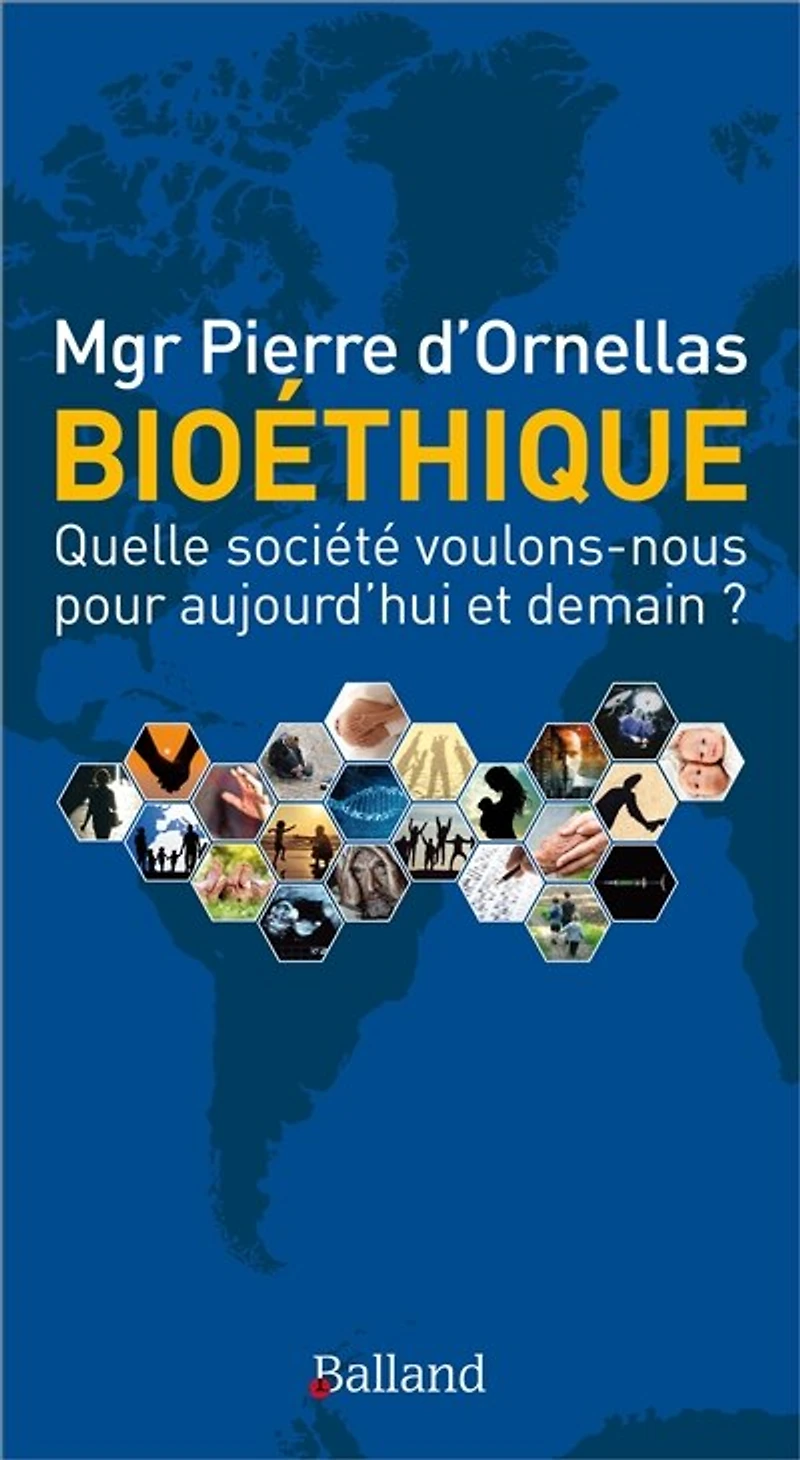 Bioéthique: quelle société voulons-nous pour aujourd'hui et demain ?