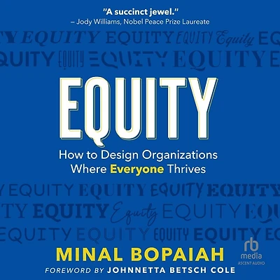 Equity: How to Design Organizations Where Everyone Thrives