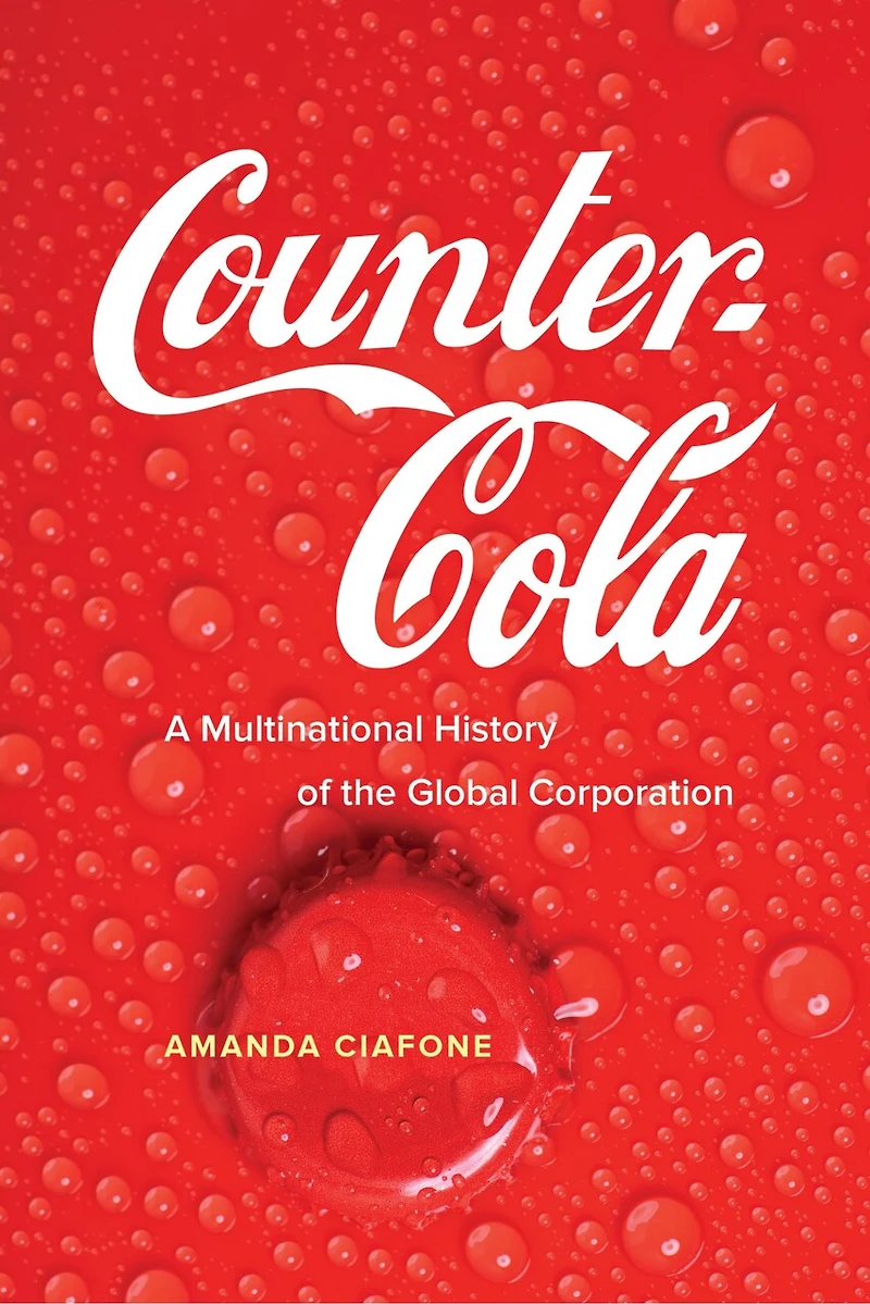 Counter-cola: A Multinational History Of The Global Corporation