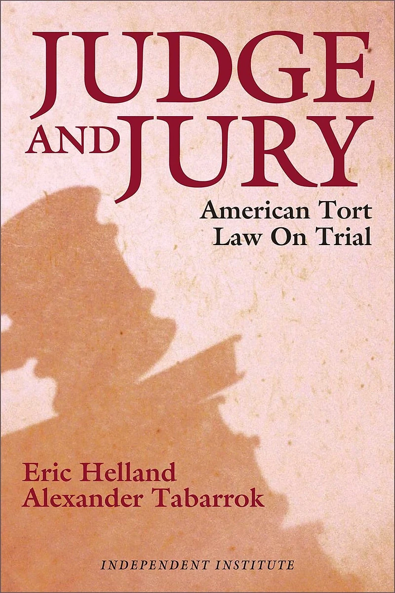 Judge and Jury: American Tort Law On Trial