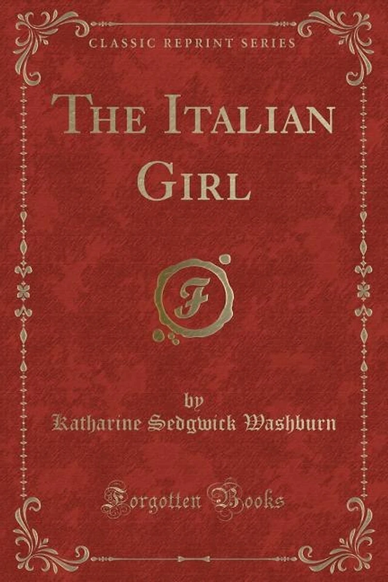 The Italian Girl (Classic Reprint)
