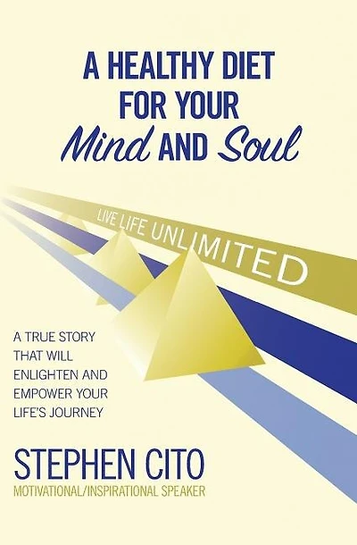 A Healthy Diet for Your Mind and Soul: A True Story That Will Enlighten and Empower Your Life's Journey