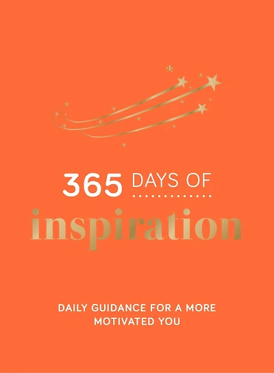 365 Days of Inspiration: Daily Guidance for a More Motivated You