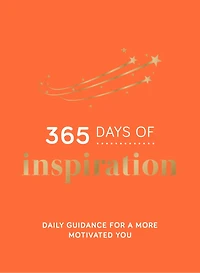 365 Days of Inspiration: Daily Guidance for a More Motivated You