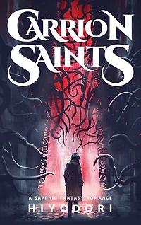 Carrion Saints: A Sapphic Fantasy Romance