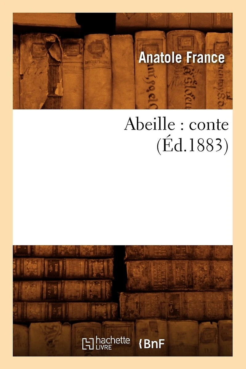 Abeille: Conte (Éd.1883)