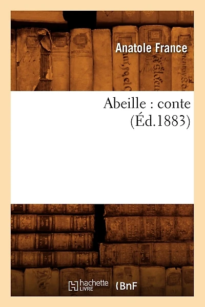 Abeille: Conte (Éd.1883)