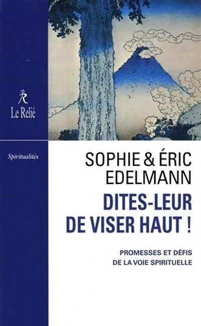 Dites-leur de viser haut !: promesses et défis de la voie spirituelle