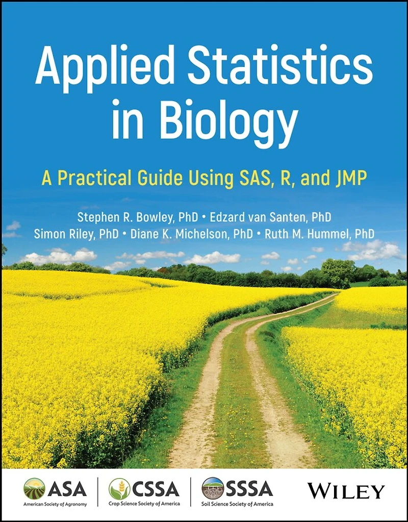Applied Statistics Biology: A Practical Guide Using SAS, R, and JMP