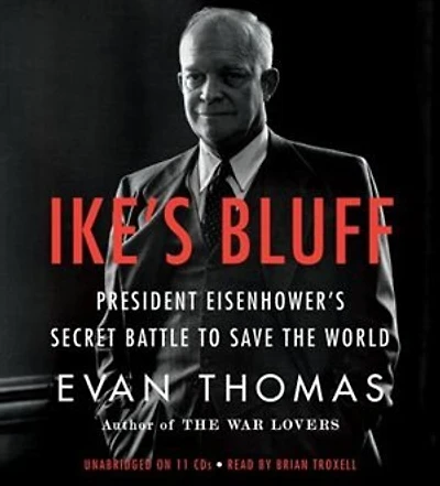 Ike's Bluff: President Eisenhower's Secret Battle To Save The World
