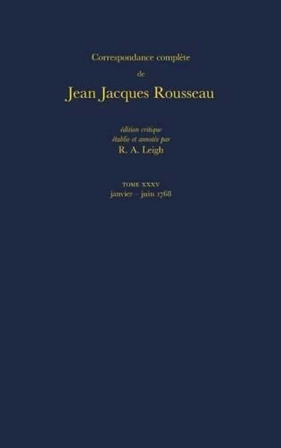 Correspondance complète de Rousseau (Complete Correspondence of Rousseau) 35: 1768, Lettres 6177-6368