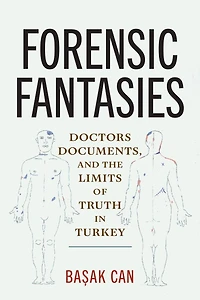 Forensic Fantasies: Doctors, Documents, and the Limits of Truth Turkey