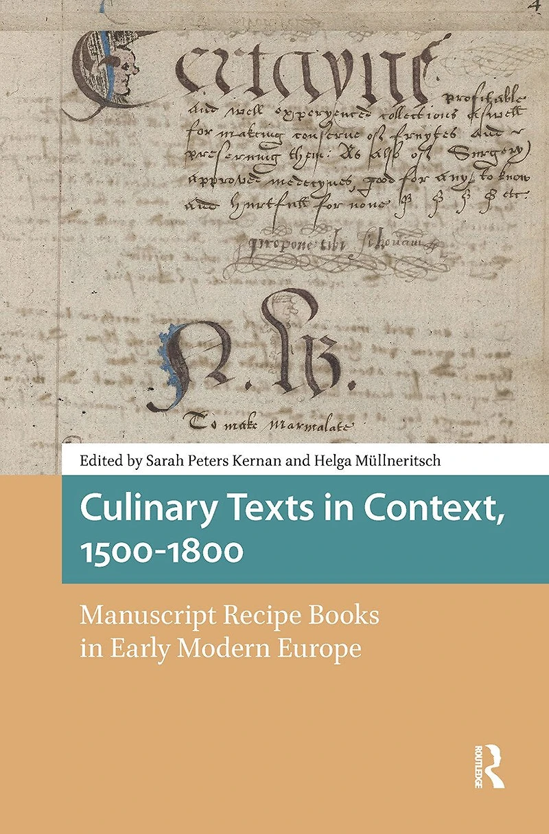 Culinary Texts Context, 1500-1800: Manuscript Recipe Books Early Modern Europe