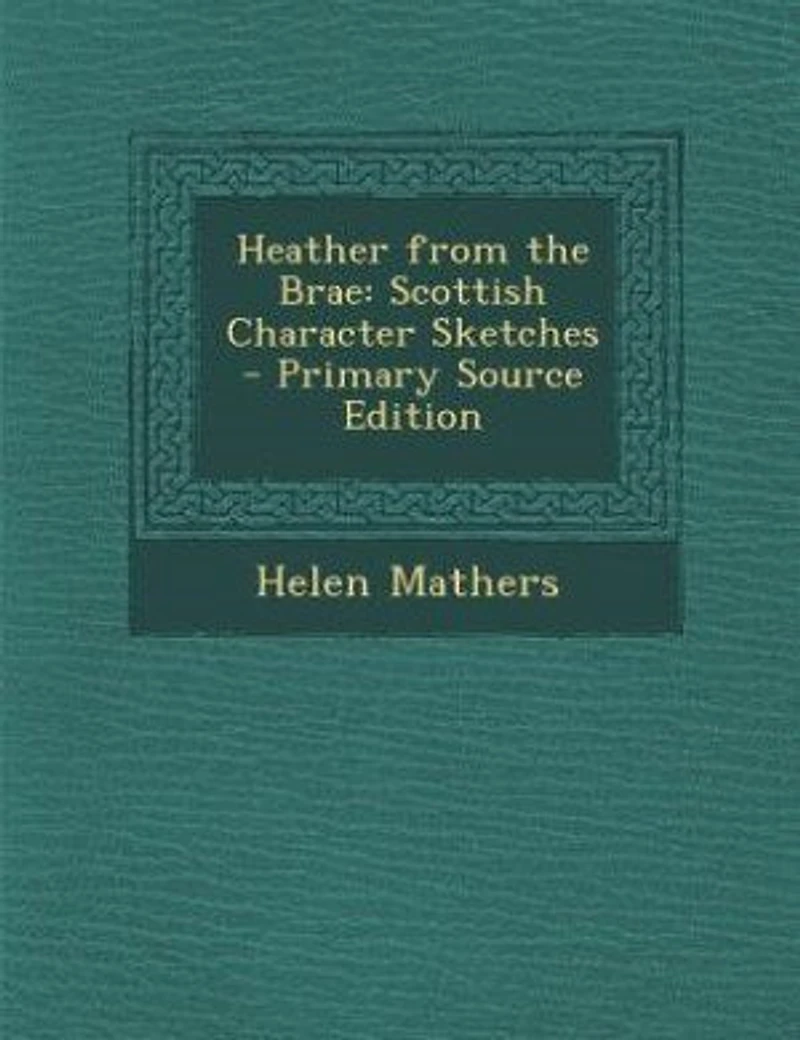 Heather From the Brae: Scottish Character Sketches