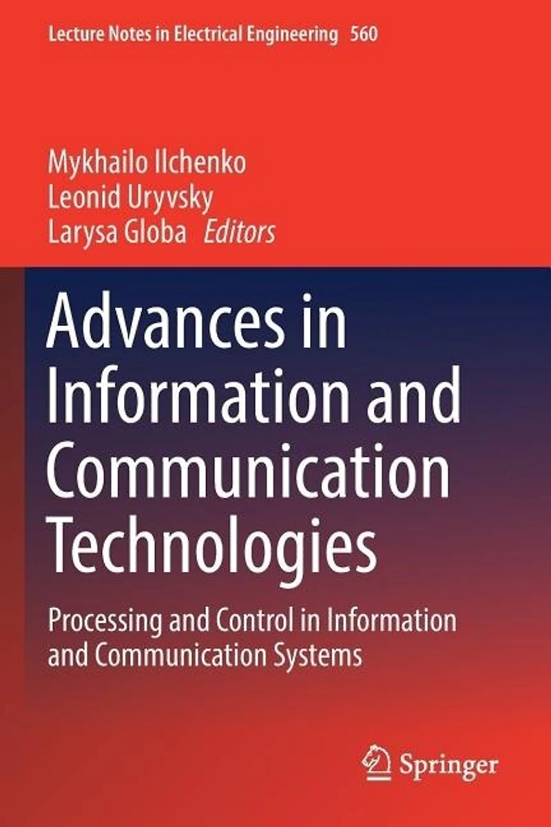 Advances in Information and Communication Technologies: Processing and Control in Information and Communication Systems