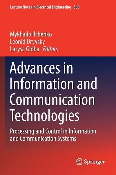 Advances in Information and Communication Technologies: Processing and Control in Information and Communication Systems