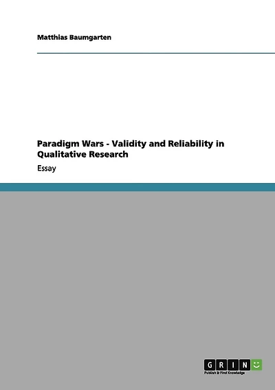 Paradigm Wars - Validity and Reliability in Qualitative Research