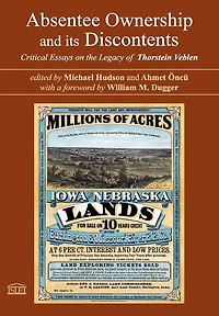 Absentee Ownership and its Discontents: Critical Essays on the Legacy of Thorstein Veblen