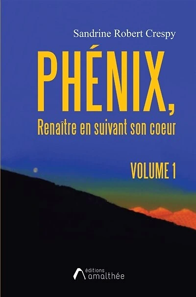 Phénix: Renaitre en suivant son coeur