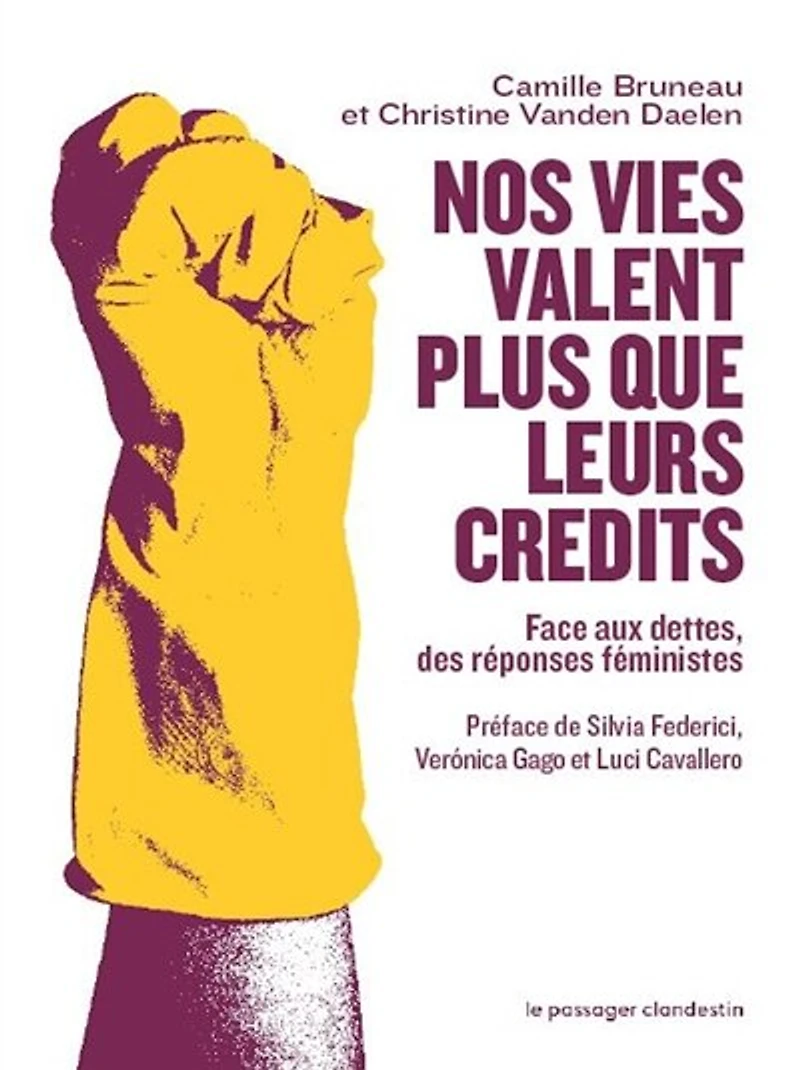 Nos vies valent plus que leurs crédits : face aux dettes, des réponses féministes: féministes